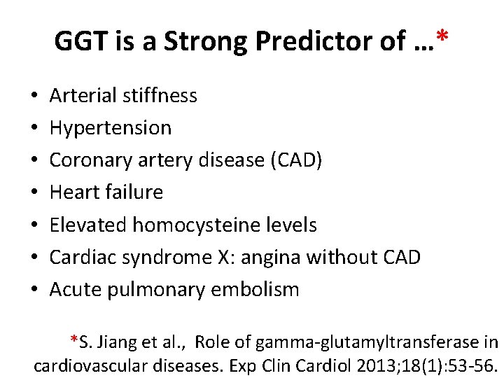 GGT is a Strong Predictor of …* • • Arterial stiffness Hypertension Coronary artery