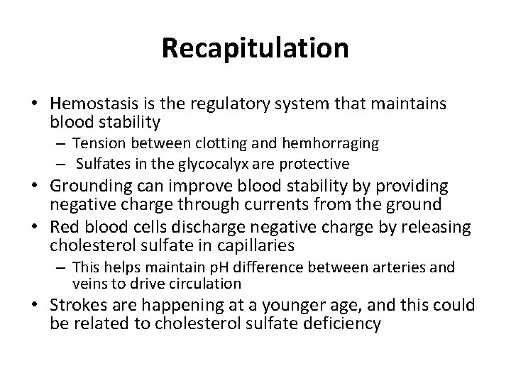 Recapitulation • Hemostasis is the regulatory system that maintains blood stability – Tension between