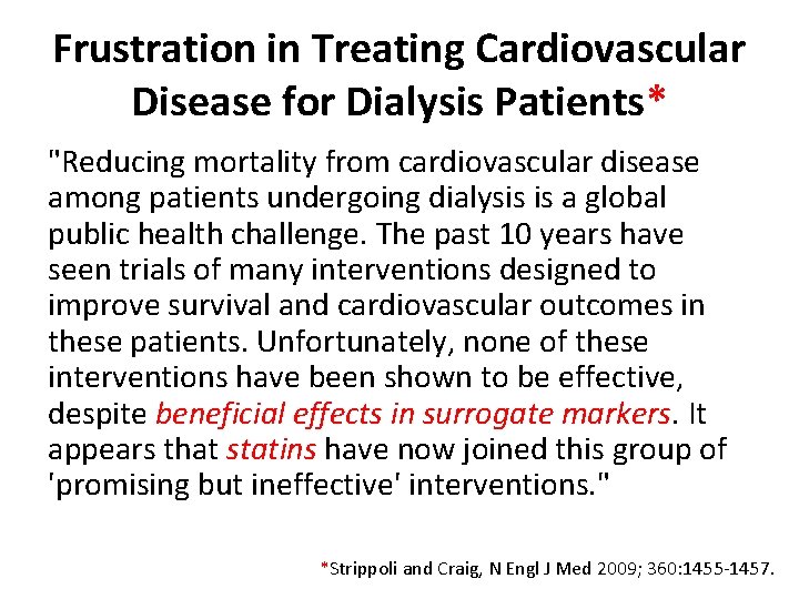 Frustration in Treating Cardiovascular Disease for Dialysis Patients* "Reducing mortality from cardiovascular disease among