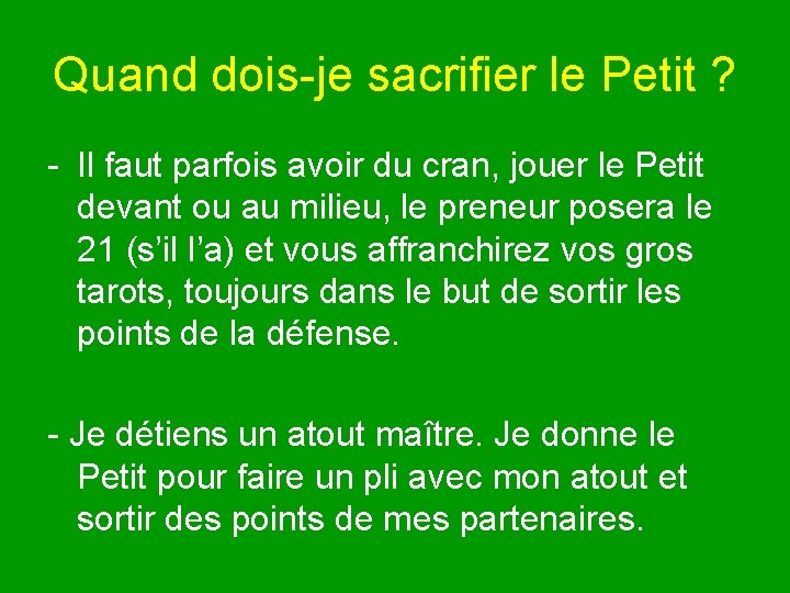 Quand dois-je sacrifier le Petit ? - Il faut parfois avoir du cran, jouer