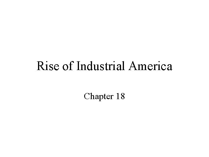 Rise of Industrial America Chapter 18 