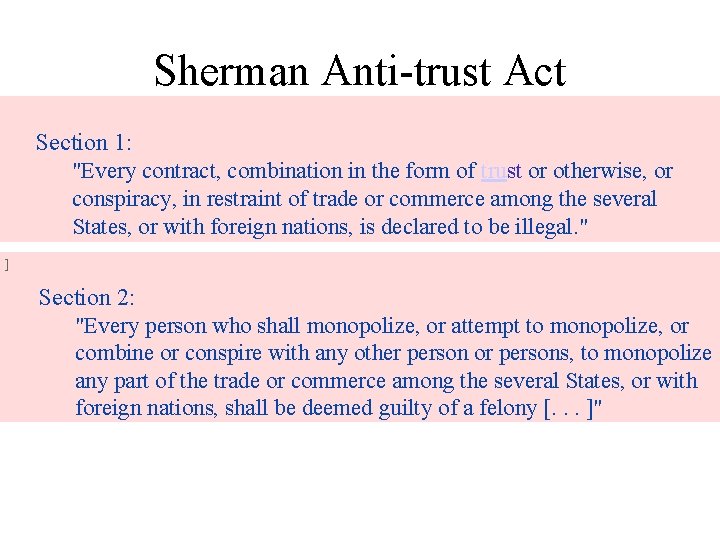 Sherman Anti-trust Act Section 1: "Every contract, combination in the form of trust or