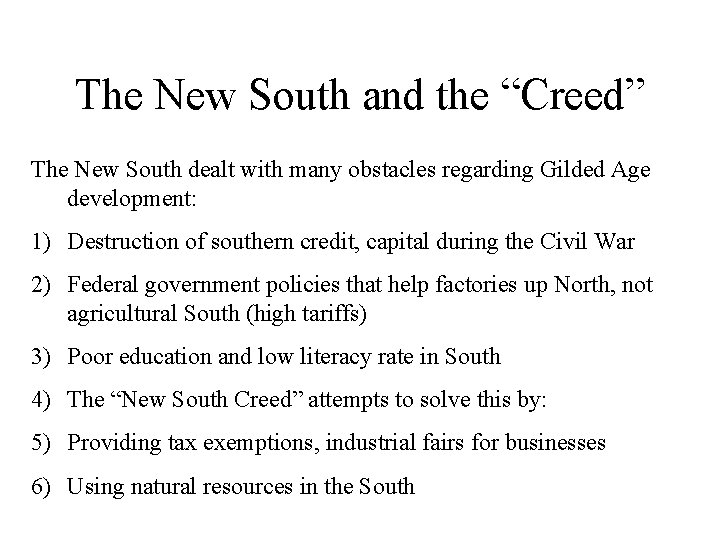 The New South and the “Creed” The New South dealt with many obstacles regarding