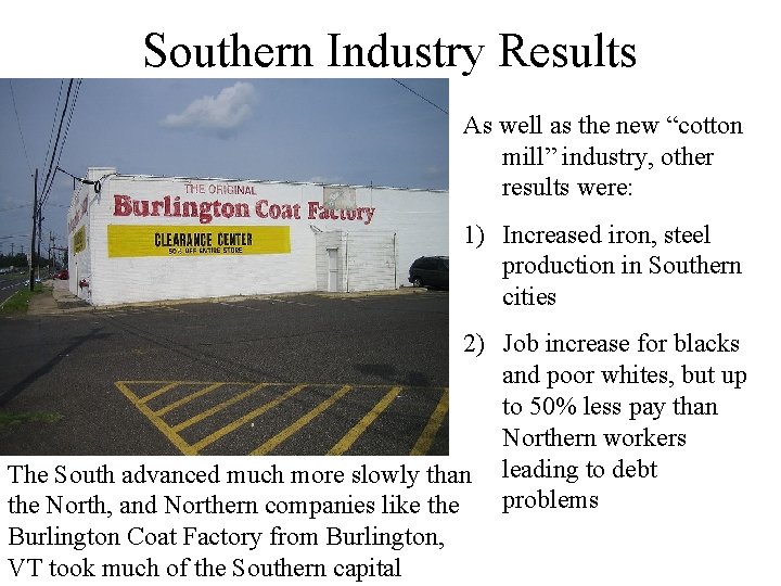 Southern Industry Results As well as the new “cotton mill” industry, other results were: