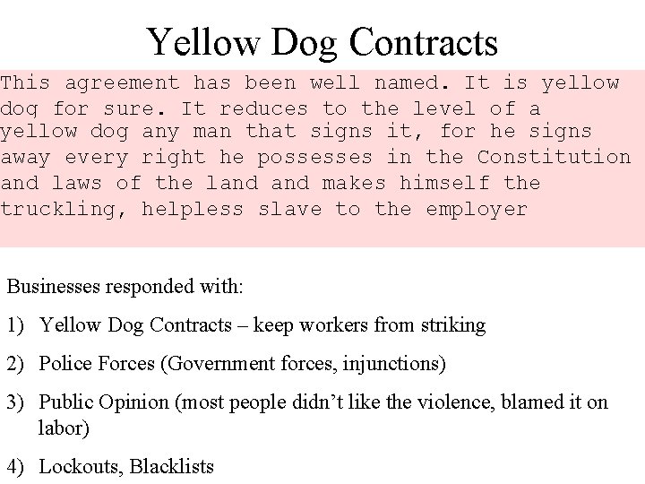 Yellow Dog Contracts This agreement has been well named. It is yellow dog for