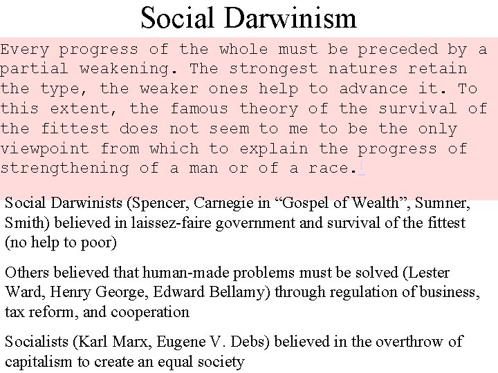 Social Darwinism Every progress of the whole must be preceded by a partial weakening.
