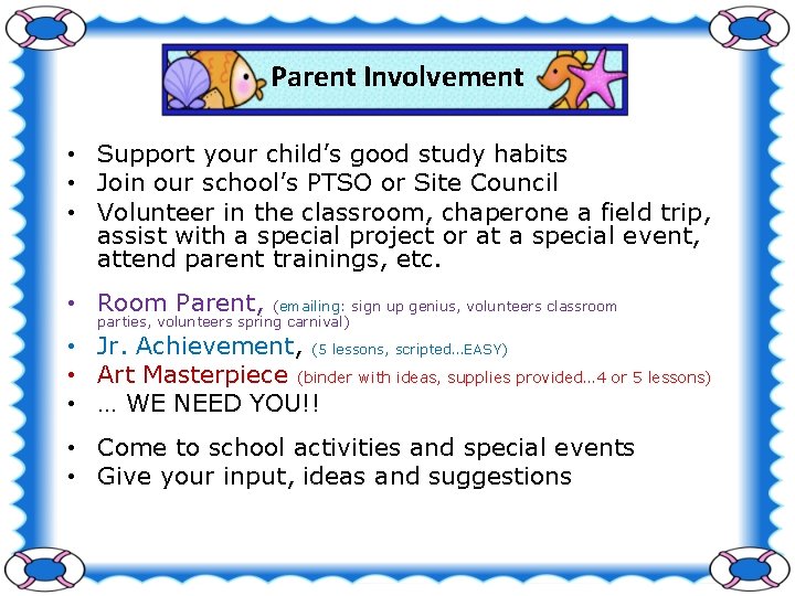 Parent Involvement • Support your child’s good study habits • Join our school’s PTSO