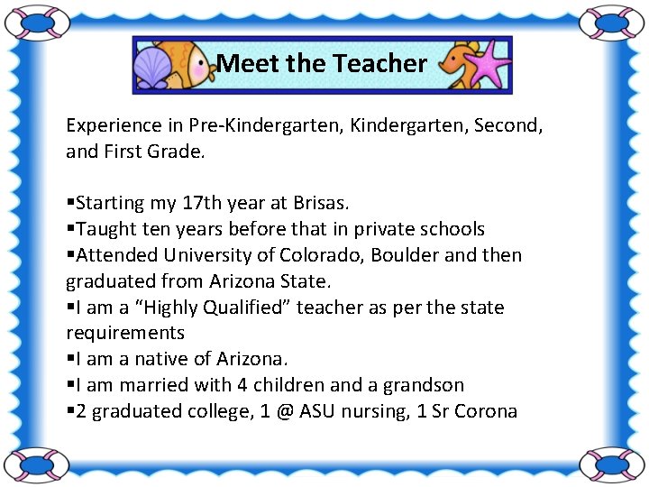 Meet the Teacher Experience in Pre-Kindergarten, Second, and First Grade. §Starting my 17 th