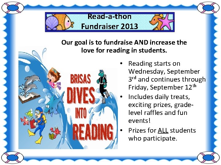 Read-a-thon Fundraiser 2013 Our goal is to fundraise AND increase the love for reading