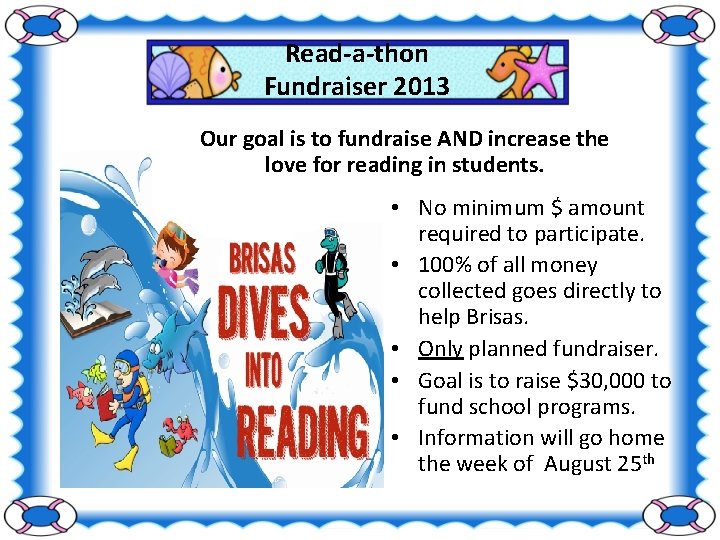 Read-a-thon Fundraiser 2013 Our goal is to fundraise AND increase the love for reading