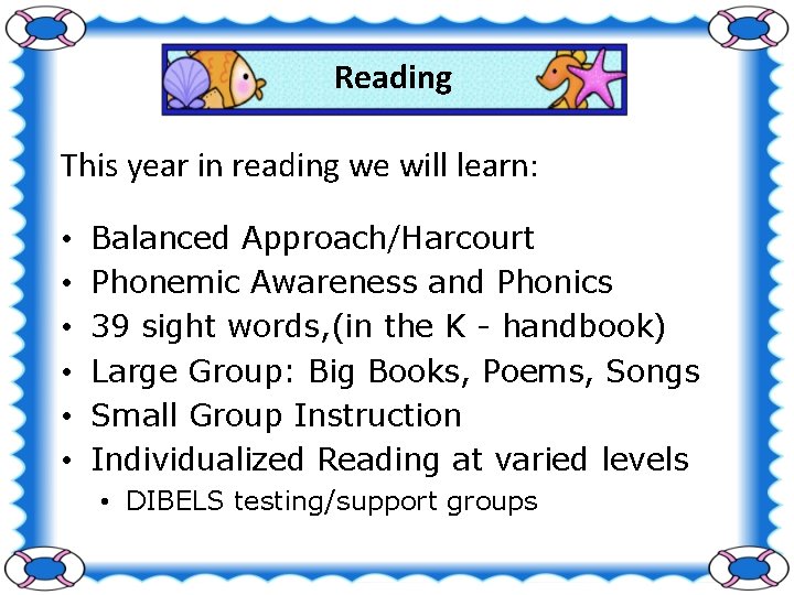 Reading This year in reading we will learn: • • • Balanced Approach/Harcourt Phonemic