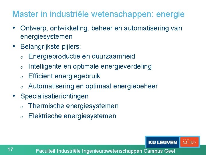 Master in industriële wetenschappen: energie • Ontwerp, ontwikkeling, beheer en automatisering van energiesystemen •