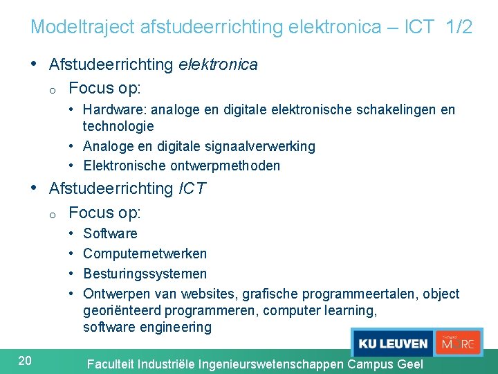 Modeltraject afstudeerrichting elektronica – ICT 1/2 • Afstudeerrichting elektronica o Focus op: • Hardware: