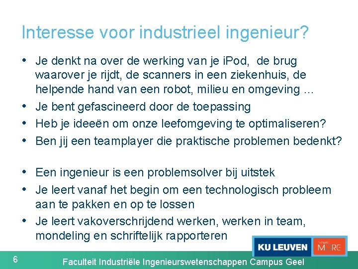 Interesse voor industrieel ingenieur? • Je denkt na over de werking van je i.