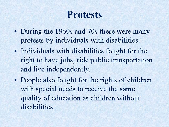 Protests • During the 1960 s and 70 s there were many protests by Protests • During the 1960 s and 70 s there were many protests by