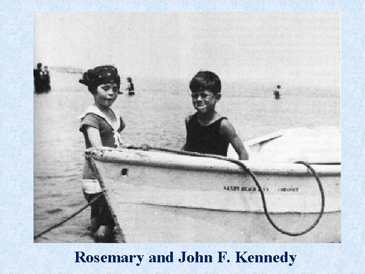 Rosemary and John F. Kennedy 