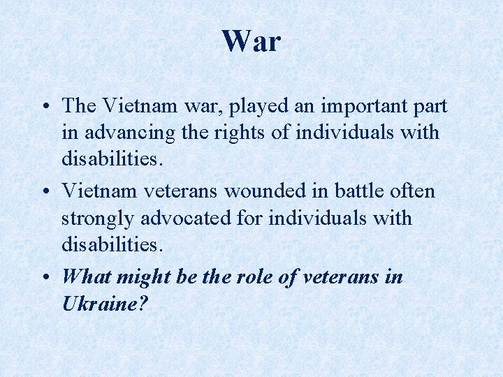 War • The Vietnam war, played an important part in advancing the rights of