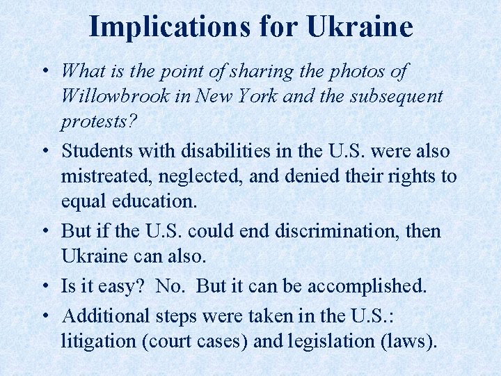 Implications for Ukraine • What is the point of sharing the photos of Willowbrook