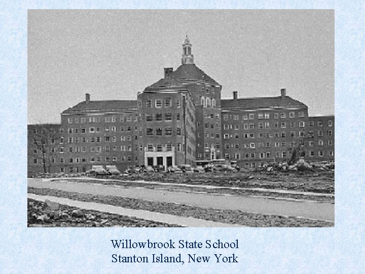 Willowbrook State School Stanton Island, New York 