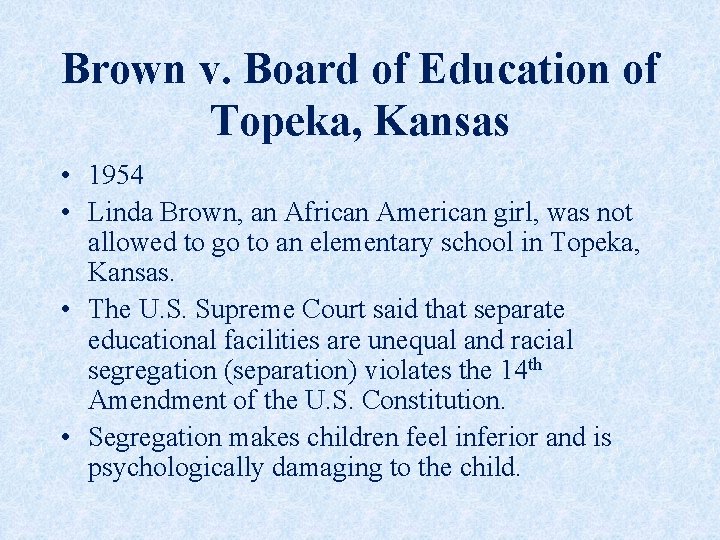 Brown v. Board of Education of Topeka, Kansas • 1954 • Linda Brown, an