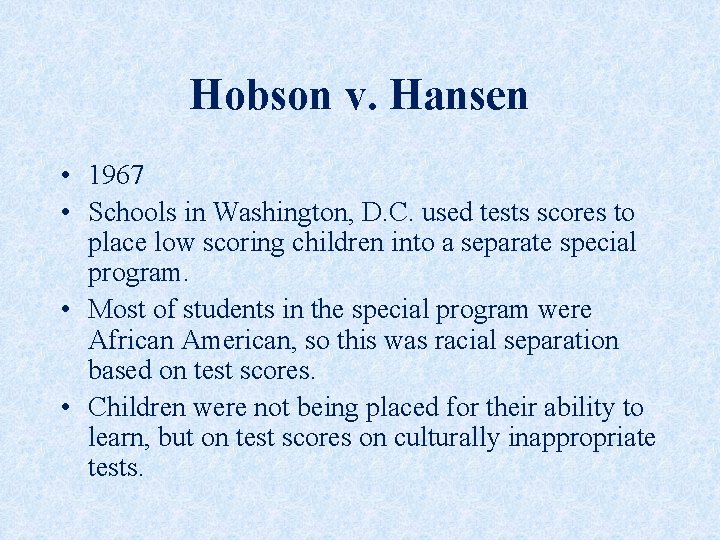 Hobson v. Hansen • 1967 • Schools in Washington, D. C. used tests scores