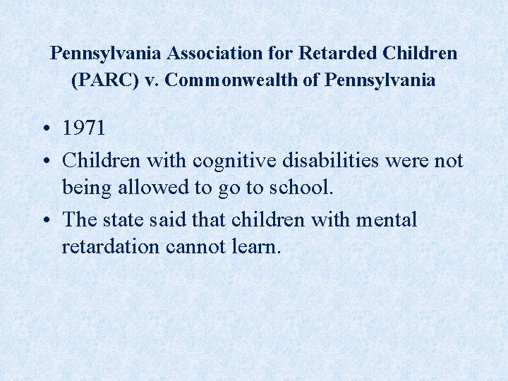 Pennsylvania Association for Retarded Children (PARC) v. Commonwealth of Pennsylvania • 1971 • Children