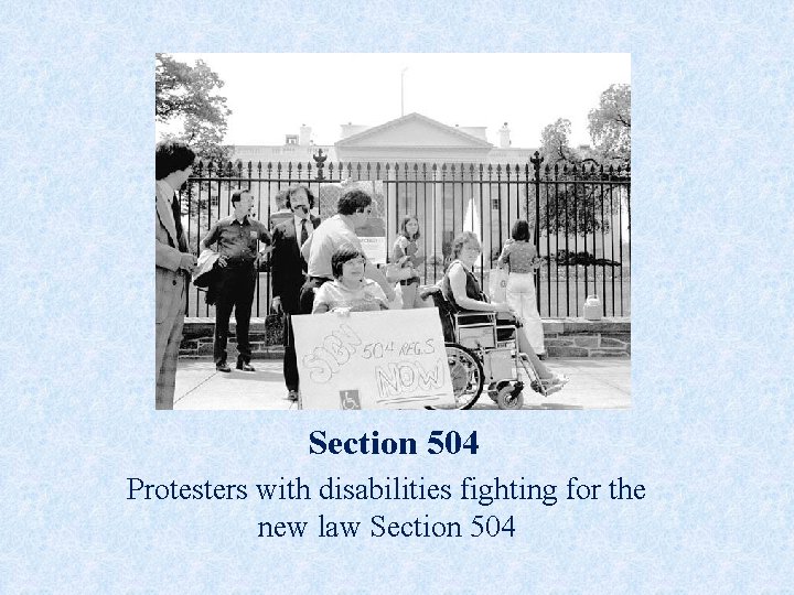 Section 504 Protesters with disabilities fighting for the new law Section 504 