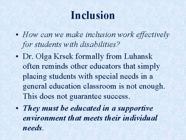 Inclusion • How can we make inclusion work effectively for students with disabilities? •