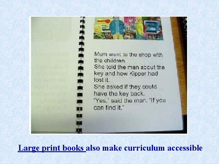 Large print books also make curriculum accessible Large print books also make curriculum accessible