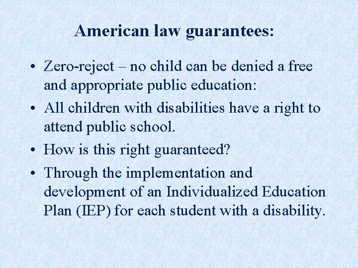 American law guarantees: • Zero-reject – no child can be denied a free and American law guarantees: • Zero-reject – no child can be denied a free and
