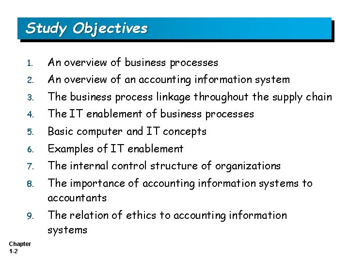 Study Objectives 1. An overview of business processes 2. An overview of an accounting