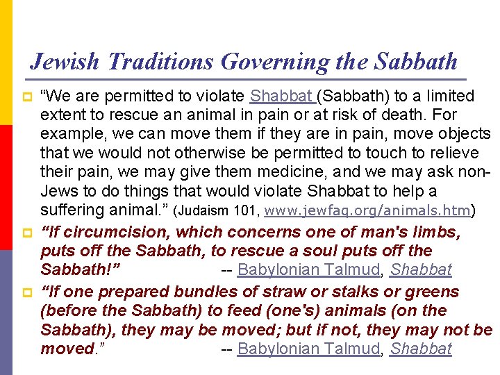 Jewish Traditions Governing the Sabbath p p p “We are permitted to violate Shabbat