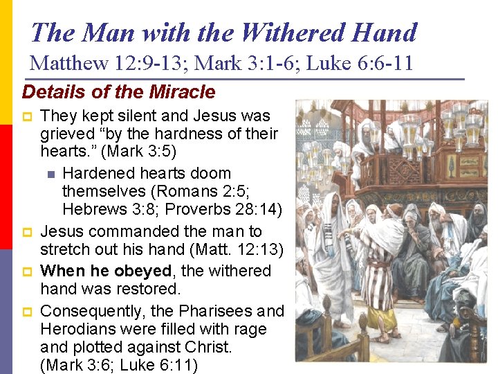 The Man with the Withered Hand Matthew 12: 9 -13; Mark 3: 1 -6;