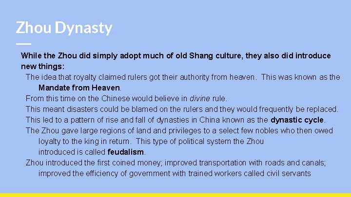 Zhou Dynasty While the Zhou did simply adopt much of old Shang culture, they