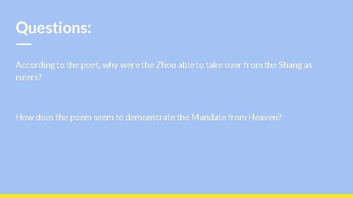 Questions: According to the poet, why were the Zhou able to take over from