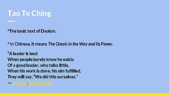Tao Te Ching *The basic text of Daoism. * In Chinese, it means The