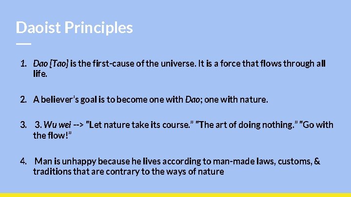 Daoist Principles 1. Dao [Tao] is the first-cause of the universe. It is a