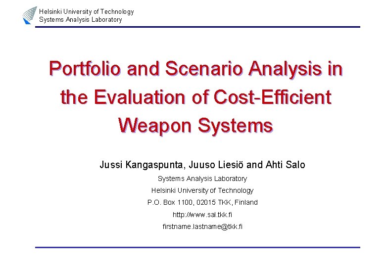 Helsinki University of Technology Systems Analysis Laboratory Portfolio and Scenario Analysis in the Evaluation