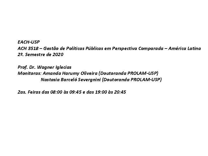 EACH-USP ACH 3518 – Gestão de Políticas Públicas em Perspectiva Comparada – América Latina