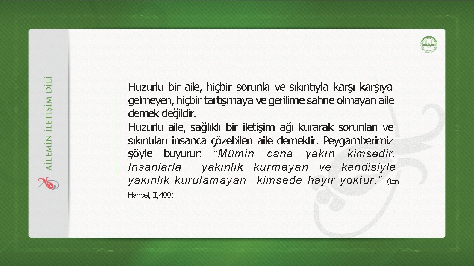 Huzurlu bir aile, hiçbir sorunla ve sıkıntıyla karşıya gelmeyen, hiçbir tartışmaya ve gerilime sahne