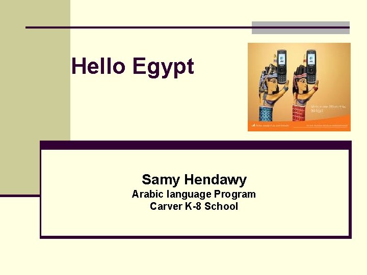 Hello Egypt Samy Hendawy Arabic language Program Carver K-8 School 
