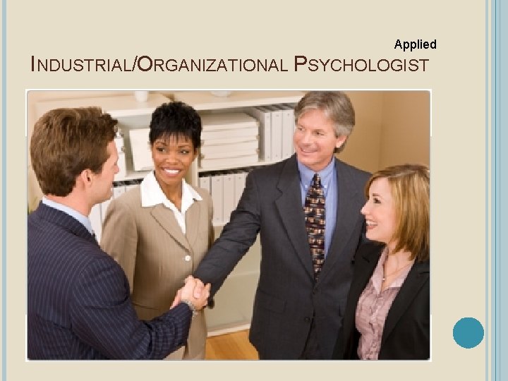 Applied INDUSTRIAL/ORGANIZATIONAL PSYCHOLOGIST 