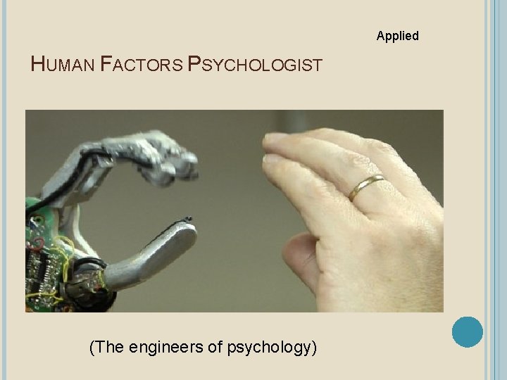 Applied HUMAN FACTORS PSYCHOLOGIST (The engineers of psychology) 