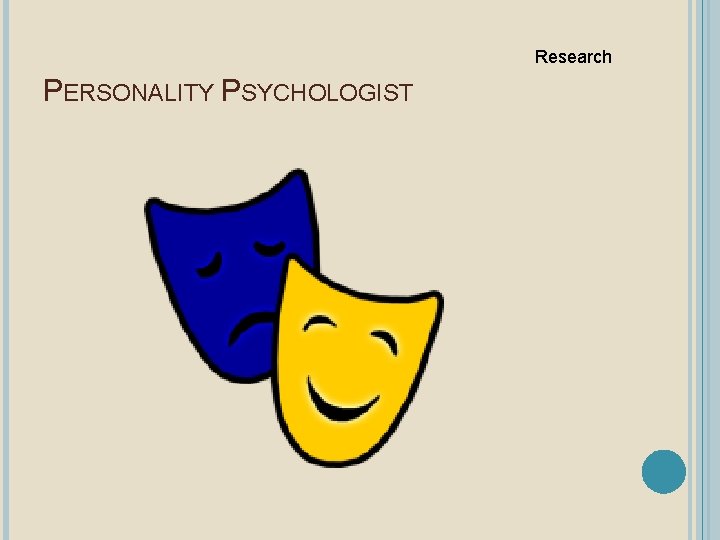 Research PERSONALITY PSYCHOLOGIST 