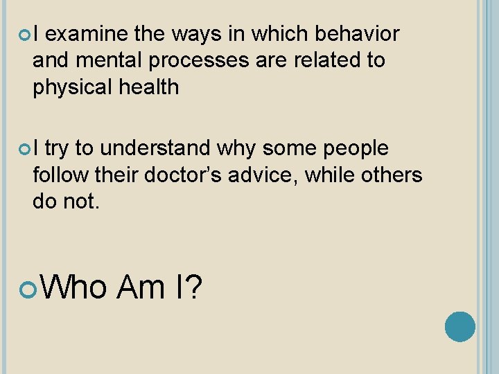  I examine the ways in which behavior and mental processes are related to
