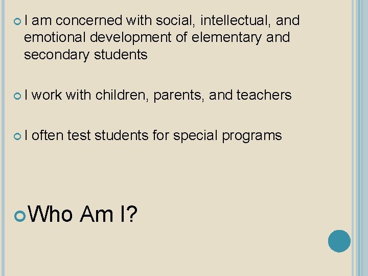  I am concerned with social, intellectual, and emotional development of elementary and secondary