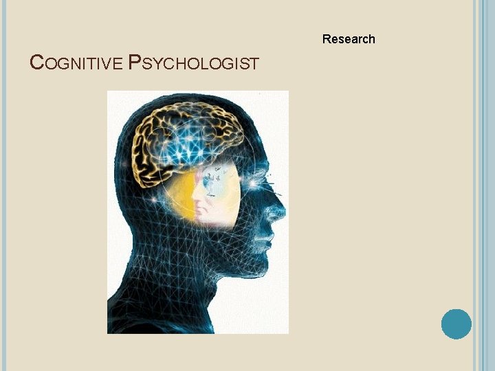 Research COGNITIVE PSYCHOLOGIST 