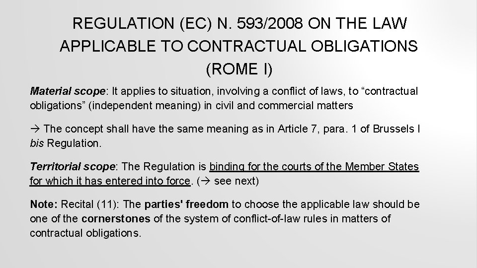 REGULATION (EC) N. 593/2008 ON THE LAW APPLICABLE TO CONTRACTUAL OBLIGATIONS (ROME I) Material