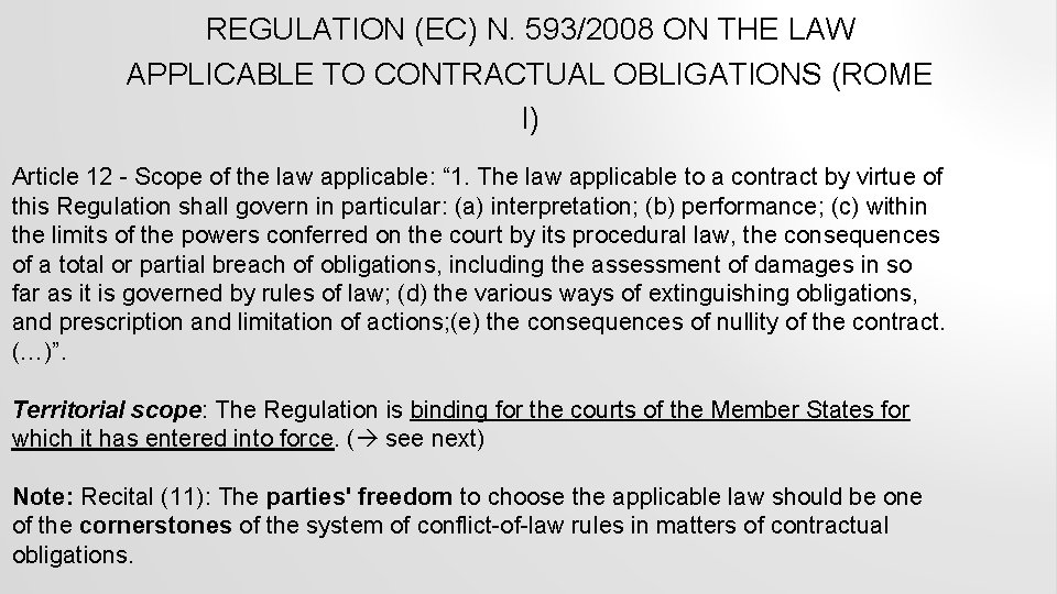 REGULATION (EC) N. 593/2008 ON THE LAW APPLICABLE TO CONTRACTUAL OBLIGATIONS (ROME I) Article