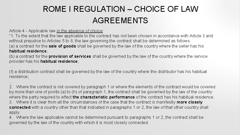 ROME I REGULATION – CHOICE OF LAW AGREEMENTS Article 4 - Applicable law in